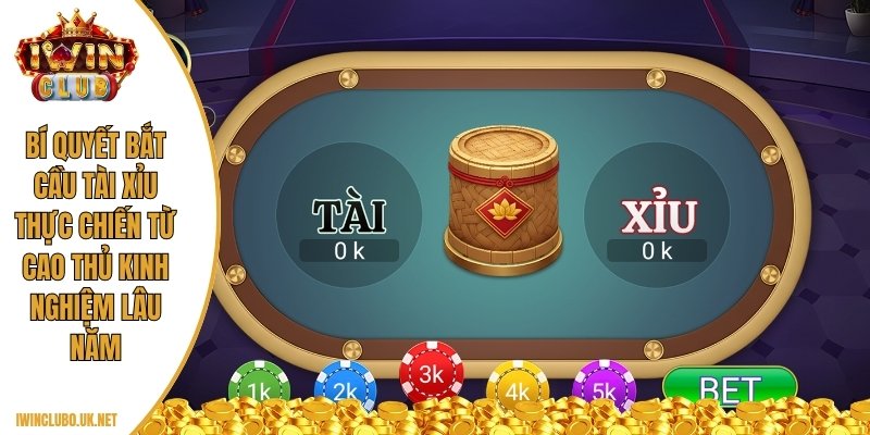 Bí quyết bắt cầu tài xỉu thực chiến từ cao thủ kinh nghiệm lâu năm